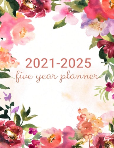 2021-2025 Five Year Planner: Monthly Logbook and Journal, 60 Months Calendar (5 Year Monthly Agenda 2021, 2022, 2023, 2024, 2025 Large Size 8.5x11) Appointment Notebook with Holidays