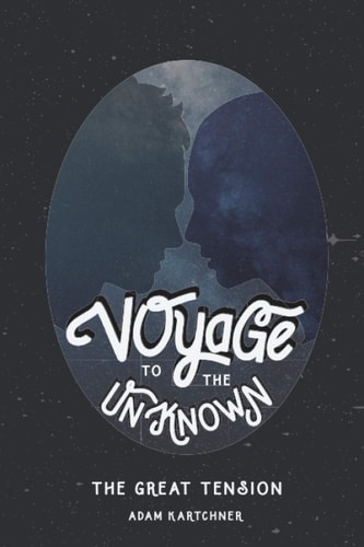 Voyage To The Unknown The Great Tension