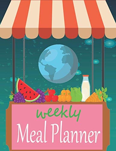Meal Planner: Weekly Meal Planner& Grocery List. 8.5 in x 11 in. (Food Planners)