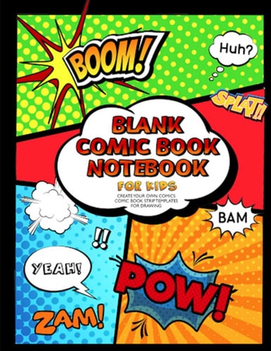 Blank Comic Book For Kids: Write and Draw Your Own Comics - 120 Blank Pages with a Variety of Templates for Creative Kids, 8.5 x 11 Comic Sketch Book and Notebook to Create Unique Stories