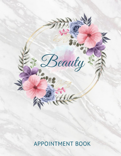 Beauty Appointment Book Pink Flowers and White Marble | Nail, Salon and Hairdressing Log Book, Schedule Notebook 15 Minute Increments