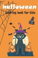 Halloween Coloring Book for Kids Halloween Coloring Book For Toddlers and Kids: Kids Halloween Book: Children Coloring Workbooks for Kids: Boys, Girls and Toddlers Ages 2-4, 4-8