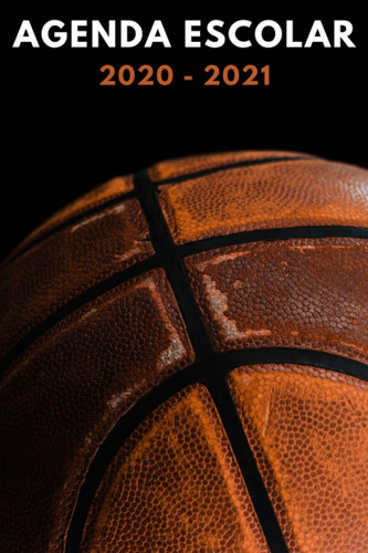 agenda escolar 2020-2021 baloncesto: agenda baloncesto 2020-2021 - agenda 2020 2021 semana vista - Septiembre 2020 a Sep 2021 - calendario - ... - secundaria - estudiante (Spanish Edition)