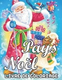 Pays Noël Livre de Coloriage Un livre à colorier pour adultes avec des dessins amusants, faciles et relaxants présentant des scènes de Noël festives et magnifiques dans le pays