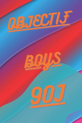 Objectif boys 90J (French Edition)
