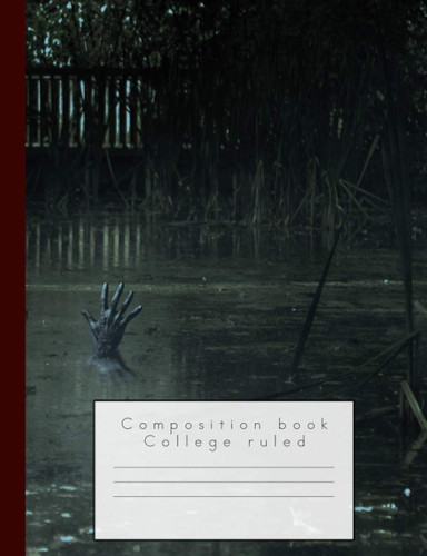 Composition book: College ruled lined paper education composition notebook for the mythical arts lover - school and college students and teachers - Eerie hand in lake cover art design