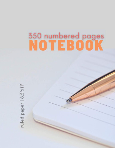 350 Numbered Pages NOTEBOOK Ruled Paper Notebook | 350 Numbered Pages | 8. 5 X 11 | Matte Finish | Soft Cover
