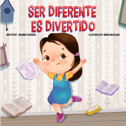 Ser Diferente Es Divertido: Una Guía Infantil para Desarrollar el Amor Propio (libro de niños) (Spanish Edition)