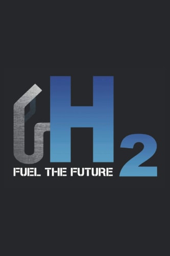 Fuel The Future: Cooles Wasserstoff Notizbuch, Tagebuch und Logbuch für Idealisten, Umweltschützer und H2 Freunde. Perfekt als kleines Wasserstoff und ... 100 Seiten 6'' x 9'' Liniert (German Edition)
