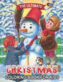 The Ultimate Christmas Coloring Book For Kids Funny Christmas Decorate Coloring Books Gifts for Kids Children and Preschool
