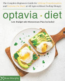 Optavia Diet The Complete Beginners Guide for Lifelong Transformation and Extreme Fat Burn at All Ages Without Feeling Hungry | Low-Budget 5&1 Momentum Plan Included