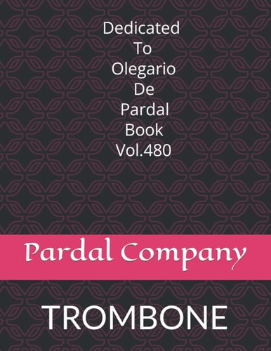 Dedicated To Olegario De Pardal Book Vol. 480 Trombone