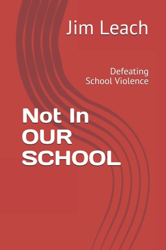 Not In OUR SCHOOL: Defeating School Violence
