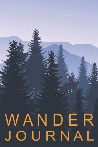 Wander: Journal with 100 lined pages featuring mountains, gift for the hiker, mountain lover or adventure seeker, gift for kids or adults