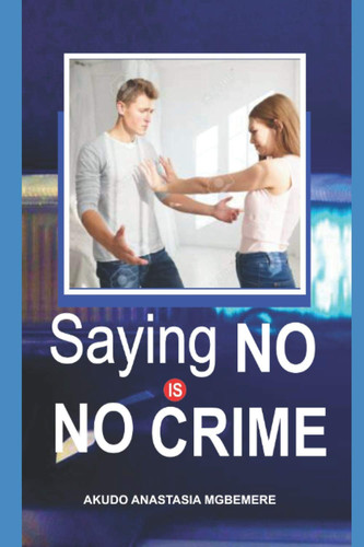 SAYING NO IS NO CRIME