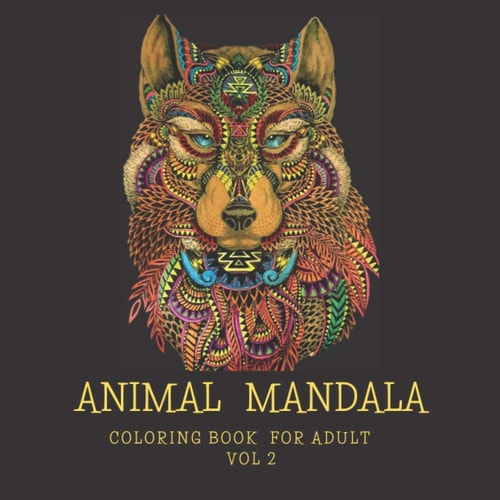 Animal Mandala Coloring Book for Adult Vol 2 Stress Relieving Animal Designs, 50 Mandala Animals to Color. 104 Pages . 8. 5X8. 5 Inch
