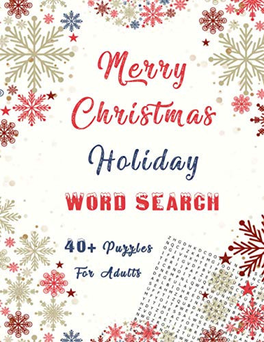 Merry Christmas Holiday Word Search for Adults: Merry Christmas Holiday Word Search Book For Aduklts featuring 40+ X-Mas Holiday Puzzles (Includes Answers Sheets) - Perfect Gift for Christmas Holiday