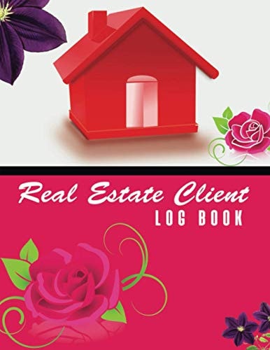 Real Estate Agent Client Log Book Professional Realtor Client Tracking and Open Listing Journal and Organizer. Record Available Properties and Status with Selling Strategies for Men and Women