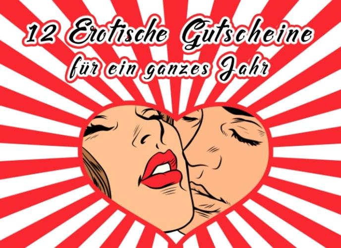 12 Erotische Gutscheine Für Ein Ganzes Jahr: Gutscheinheft zum selber ausfüllen | Sex Gutscheine für Paare | Erotik Gutscheine | 12 Erotische Gutscheine zum selber ausfüllen (German Edition)