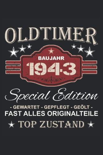 Oldtimer Baujahr 1943 - Special Edition Gewartet Gepflegt Geölt Fast alles Originalteile Top Zustand: Vintage Oldtimer Notizbuch für alle aus dem ... x 22,86cm) DIN A5 Liniert (German Edition)