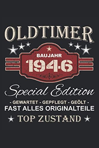 Oldtimer Baujahr 1946 - Special Edition Gewartet Gepflegt Geölt Fast alles Originalteile Top Zustand: Vintage Oldtimer Notizbuch für alle aus dem ... x 22,86cm) DIN A5 Liniert (German Edition)