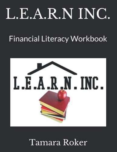 L.E.A.R.N INC.: Financial Literacy Workbook