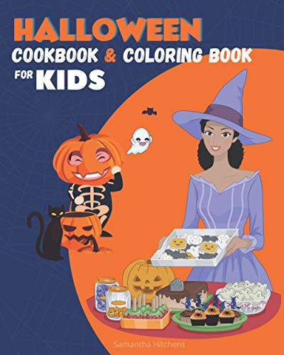 Halloween Cookbook for Kids and Coloring Book Fun Halloween Recipes For Kids to Make, Color, Taste and Have Fun - Halloween Cooking Kids