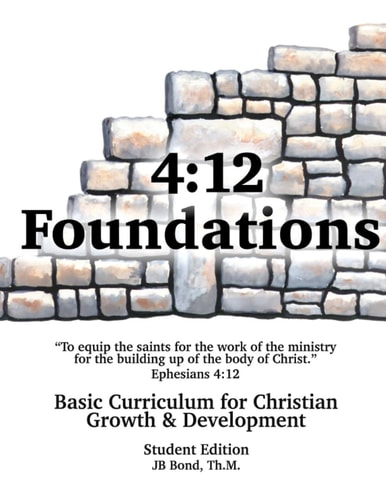 4:12 Foundations: Basic Curriculum for Christian Growth and Development (Student Edition) (Discipleship Series)