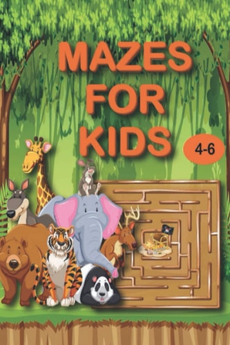 Mazes for Kids 4-6 My Book of Easy Mazes /Practice For Kids With Pen Control /My First Learn to Write Workbook / My First Book Of Mazes