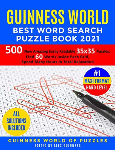 Guinness World Best Word Search Puzzle Book 2021 #1 Maxi Format Hard Level 500 New Amazing Easily Readable 35x35 Puzzles, Find 60 Words Inside Each Grid, Spend Many Hours in Total Relaxation
