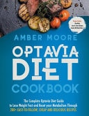 Optavia Diet Cookbook The Complete Optavia Diet Guide to Lose Weight Fast and Reset Your Metabolism Through 200+ Easy-To-Follow Cheap and Deliciuous Recipes