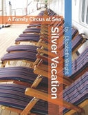 Silver Vacation A Family Circus at Sea
