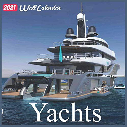 Yachts 2021 Wall Calendar: Official Super Yacht Call Calendar 2021, 18 Months