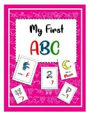 My First ABC A Fun Work Book For Learning, Coloring and More for Kids and Childrens Between 4-8