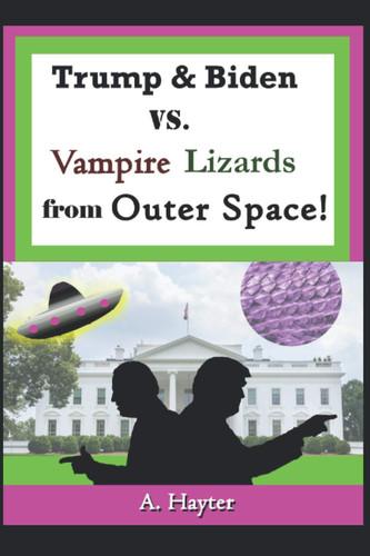 Trump and Biden Vs Vampire Lizards from Outer Space