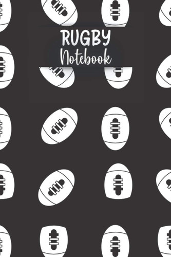 Rugby Notebook: Funny Rugby Notebook | Logbook for Football Lovers | Cute Lines Journal | Lined paper For Sport Lover | For Journaling | Note Taking ... and Kids | Nice Christmas or Birthday Present
