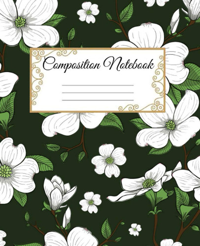 Cute Composition Notebook for Flower & Rose lovers subtitle: school notebooks, notebook, notebook gift, college notebooks, workbook for womens & girls