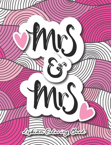 Mrs and Mrs Lesbian Coloring Book Inspiring and Funny Gift Idea for Lesbian Couples on Their Engagement and Wedding Anniversary and for Long Distance Relationships