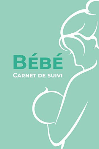 Bébé Carnet de Suivi: Journal de bord sur fond vert, allaitement, 120 pages (French Edition)