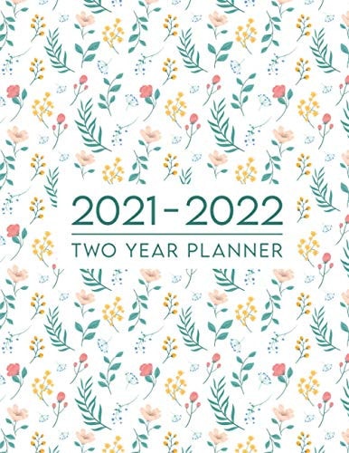 2021-2022 Two Year Planner Two Years Weekly and Monthly Planner 24 Months Calendar with Agenda Schedule Organizer - Personal Appointment Notebook Diary Logbook - Beautiful Pink and Yellow Floral Motif