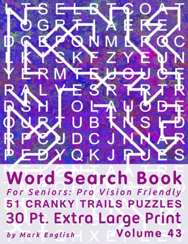 Word Search Book For Seniors Pro Vision Friendly, 51 Cranky Trails Puzzles, 30 Pt. Extra Large Print, Vol. 43