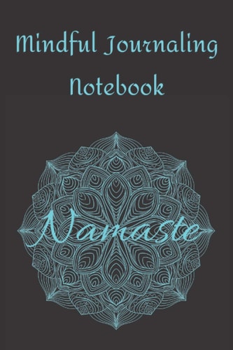Mindful Journaling Notebook: Namaste Mindfulness Journal