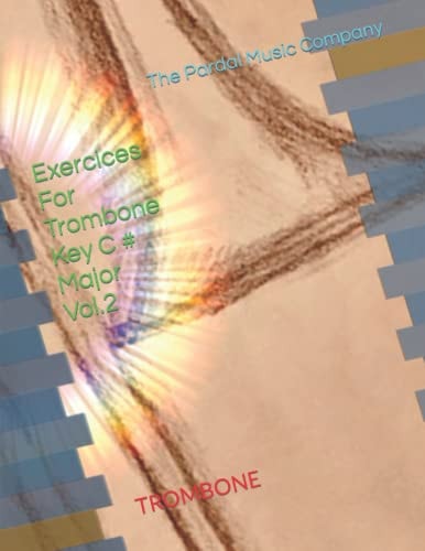 Exercices For Trombone Key C # Major Vol.2 Trombone