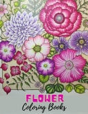 Flower Coloring Books Adult Flower Coloring Books For Beginners. Adults Relaxation & Stress Relieving Coloring & Activity Book (Design Originals) 50 Flower Designs: Beginner-Friendly Relaxing, Creative Art Activities, Inspirational Designs, Much &