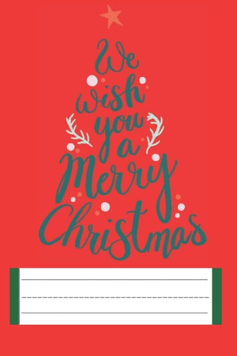we wish you a merry christmas: Primary Story Journal: Dotted Midline and Picture Space | Grades K-2 Composition School Exercise Book | 100 Story Pages (Cute Notebooks For Girls)