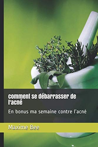 Comment Se débarrasser de L'acné En Bonus Ma Semaine Contre L'acné