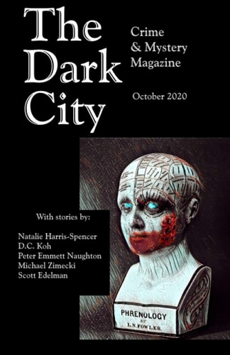 The Dark City Crime and Mystery Magazine, Volume 6, Issue 1, October 2020
