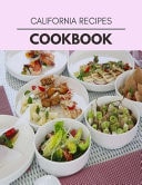 California Recipes Cookbook Reset Your Metabolism with a Clean Ketogenic Diet