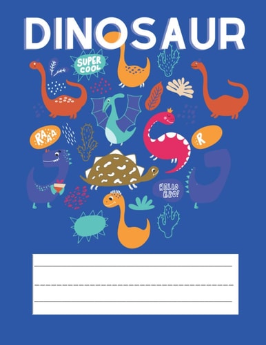 Dinosaur: Primary Story Journal: Dotted Midline and Picture Space | Grades K-2 School Exercise Book | 100 Story Pages - Blue (Kids Dinosaur Composition Notebooks)