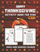 Happy Thanksgiving Activity Book for Kids Ages 4-8 Mazes, Word Searches, Coloring Pages and More! (Thanksgiving Books) - Wood Cover